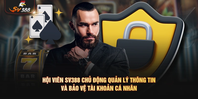 Chính Sách Bảo Mật SV388 2026 - Minh Bạch, An Toàn Hội viên SV388 chủ động quản lý thông tin và bảo vệ tài khoản cá nhân