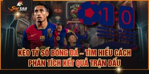 Kèo tỷ số bóng đá