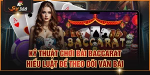 Kỹ thuật chơi bài baccarat