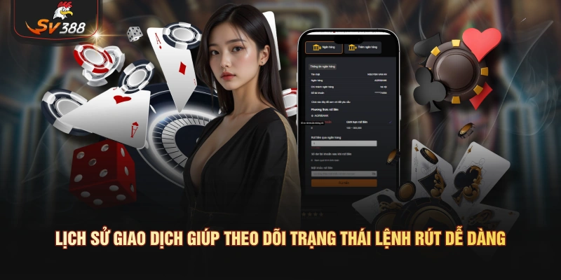 Rút Tiền SV388 Nhanh Chóng Về Ngân Hàng Với Quy Trình Rõ Ràng Lịch sử giao dịch giúp theo dõi trạng thái lệnh rút dễ dàng