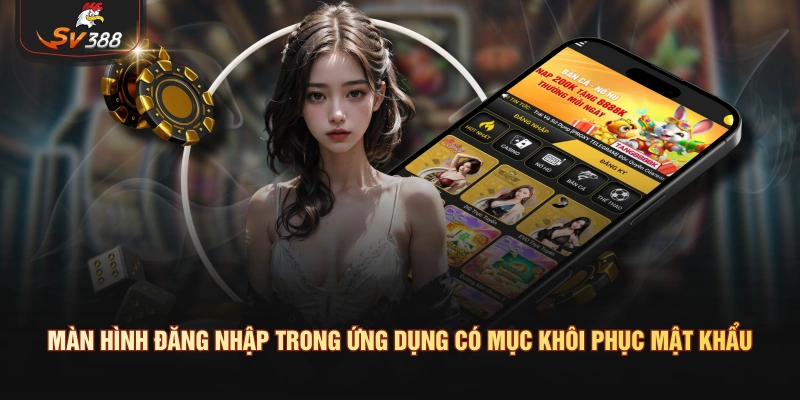 Tải App SV388 Nhanh Chóng Trên Cả Android Và iOS Màn hình đăng nhập trong ứng dụng có mục khôi phục mật khẩu