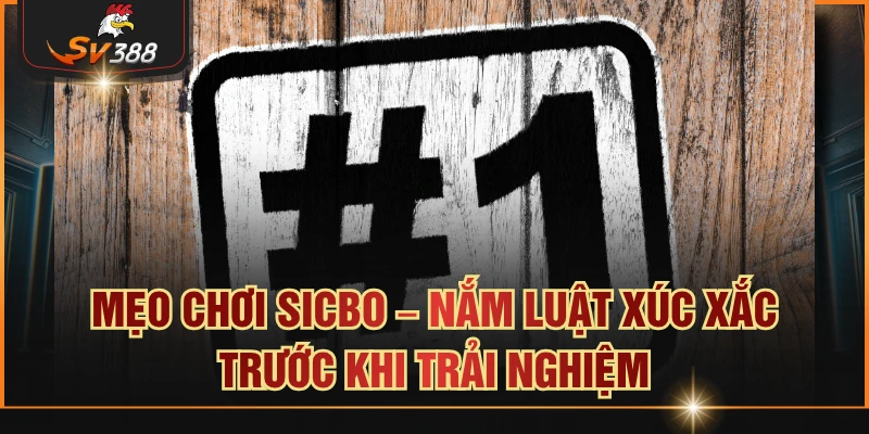 Mẹo chơi Sicbo