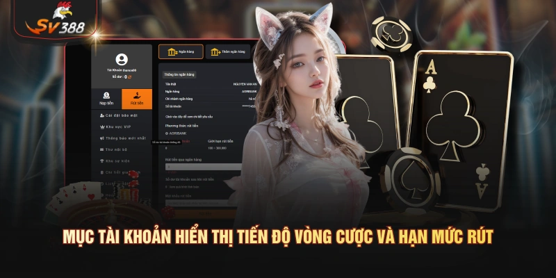 Rút Tiền SV388 Nhanh Chóng Về Ngân Hàng Với Quy Trình Rõ Ràng Mục tài khoản hiển thị tiến độ vòng cược và hạn mức rút