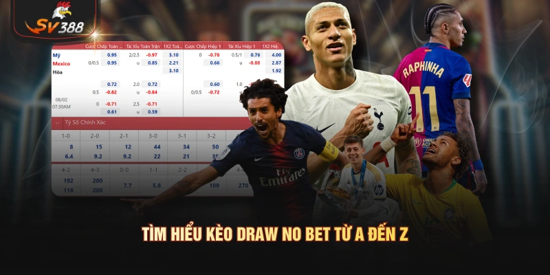 Tìm hiểu kèo Draw No Bet từ A đến Z