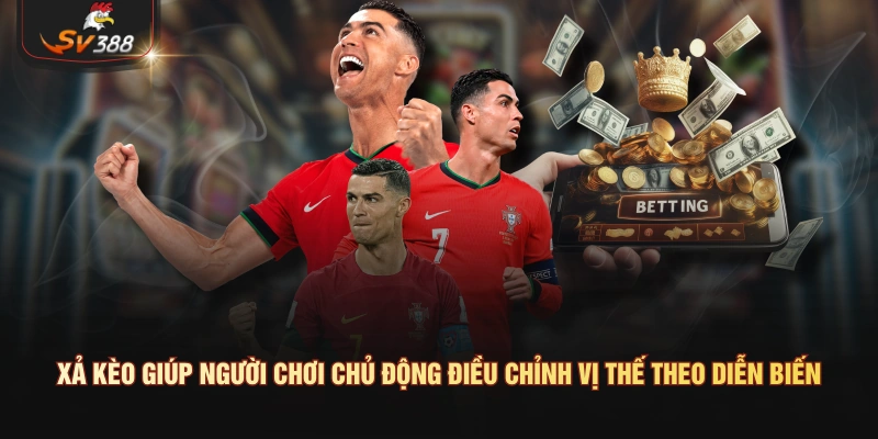 Xả Kèo – Cách Chốt Lời Và Hạn Chế Thua Lỗ Khi Trận Đấu Đổi Chiều Xả kèo giúp người chơi chủ động điều chỉnh vị thế theo diễn biến